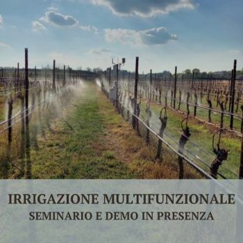 Seminario e demo in presenza: Soluzioni innovative per l’irrigazione multifunzionale del vigneto